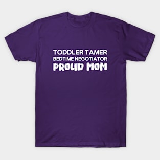 Toddler tamer T-Shirt